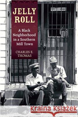 Jelly Roll: A Black Neighborhood in a Southern Mill Town