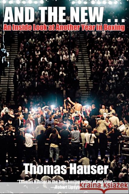 And the New...: An Inside Look at Another Year in Boxing