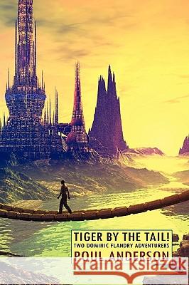 Tiger by the Tail! Two Dominic Flandry Adventures