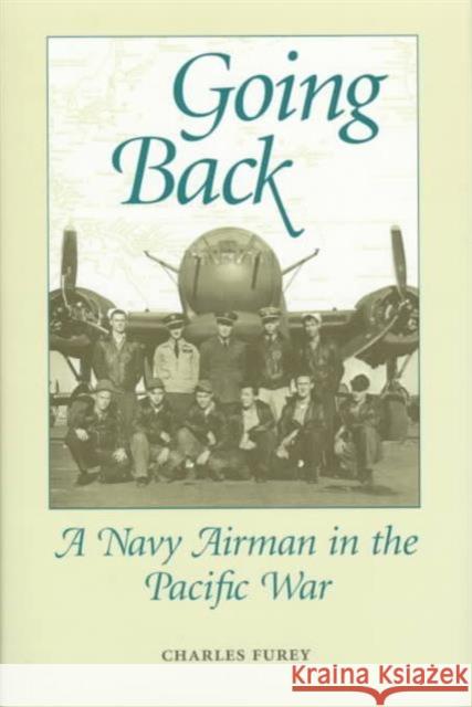 Going Back: A Navy Airman in the Pacific War