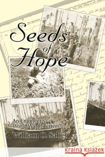 Seeds of Hope : An Engineer's World War II Letters