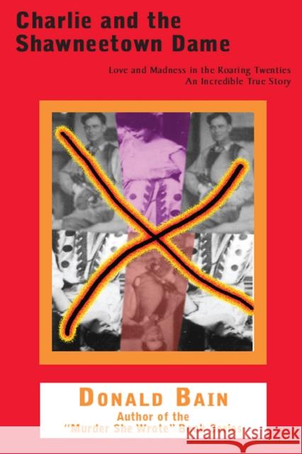 Charlie and the Shawneetown Dame: Love and Madness in the Roaring Twenties