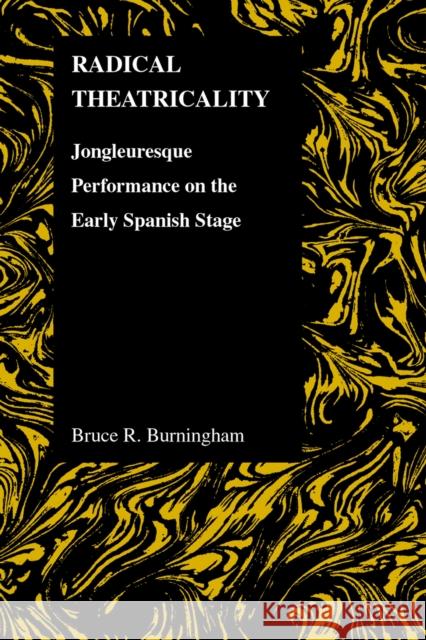 Radical Theatricality: Jongleuresque Performance on the Early Spanish Stage