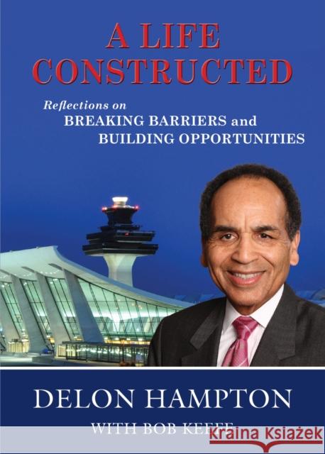 A Life Constructed: Reflections on Breaking Barriers and Building Opportunities