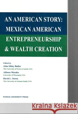 An American Story: Mexican American Entreprenuership and Wealth Creation