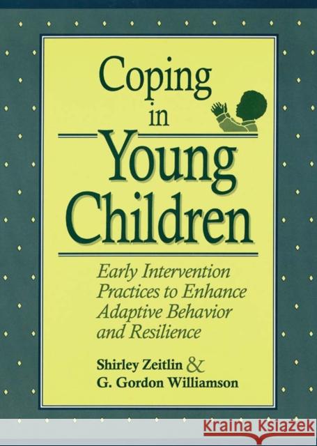 Coping in Young Children: Early Intervention Practices to Enhance Adaptive Behavior and Resilience