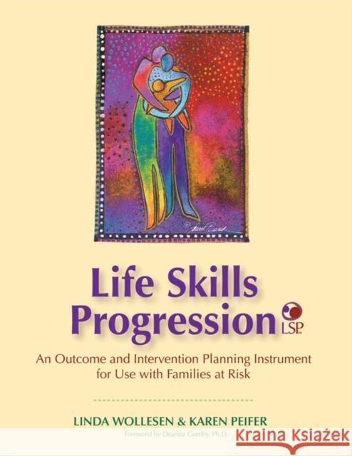 life skills progression (lsp): an outcome and intervention planning instrument for use with families at risk 