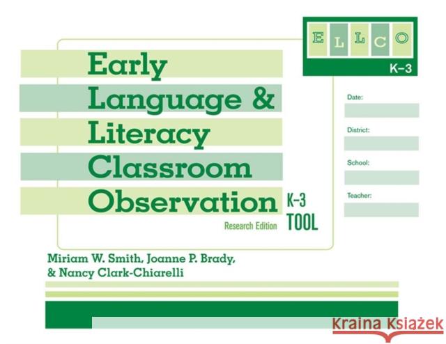 Early Language and Literacy Classroom Observation Tool, K-3 (Ellco K-3), Research Edition