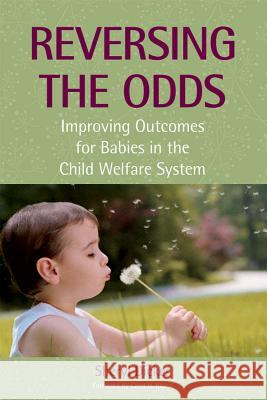 Reversing the Odds: Improving Outcomes for Babies in the Child Welfare System
