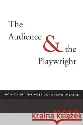 The Audience & the Playwright: How to Get the Most Out of Live Theatre