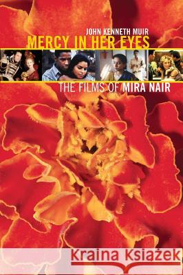 Mercy in Her Eyes: The Films of Mira Nair