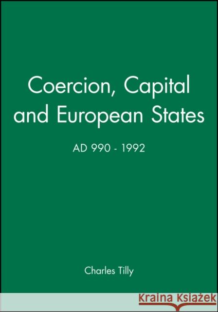 Coercion, Capital and European States, A.D. 990 - 1992