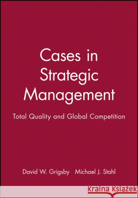 Cases in Strategic Management: Total Quality and Global Competition