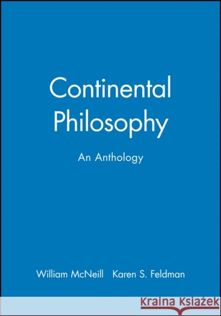 Continental Philosophy: An Anthology