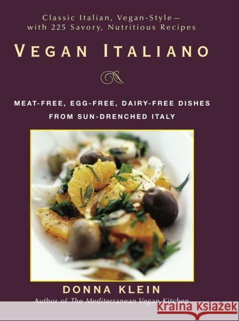 Vegan Italiano: Meat-Free, Egg-Free, Dairy-Free Dishes from the Sun-Drenched Regions of Italy