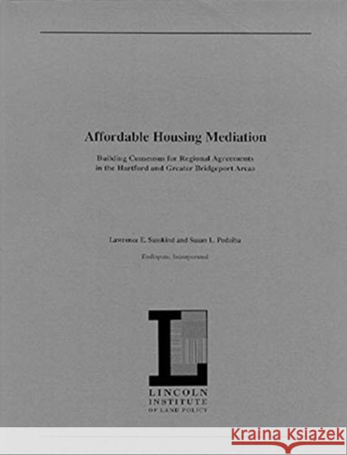Affordable Housing Mediation: Building Consensus for Regional Agreements in the Hartford and Greater Bridgeport Areas