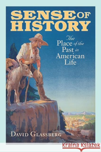 Sense of History: The Place of the Past in American Life