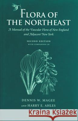 Flora of the Northeast: A Manual of the Vascular Flora of New England and Adjacent New York