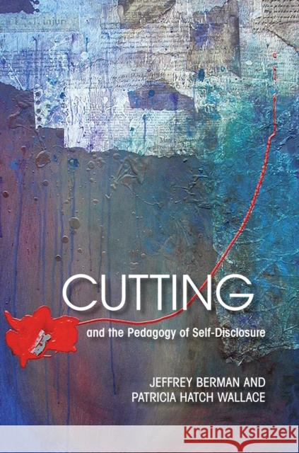 Cutting and the Pedagogy of Self-Disclosure