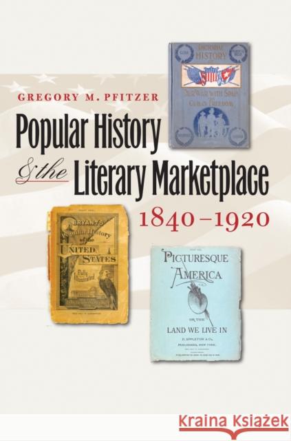 Popular History and the Literary Marketplace, 1840-1920
