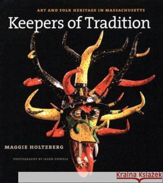 Keepers of Tradition: Art and Folk Heritage in Massachusetts