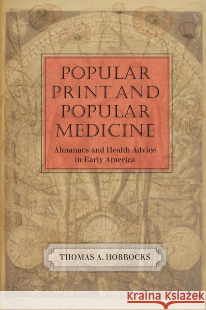 Popular Print and Popular Medicine: Almanacs and Health Advice in Early America