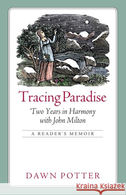 Tracing Paradise: Two Years in Harmony with John Milton