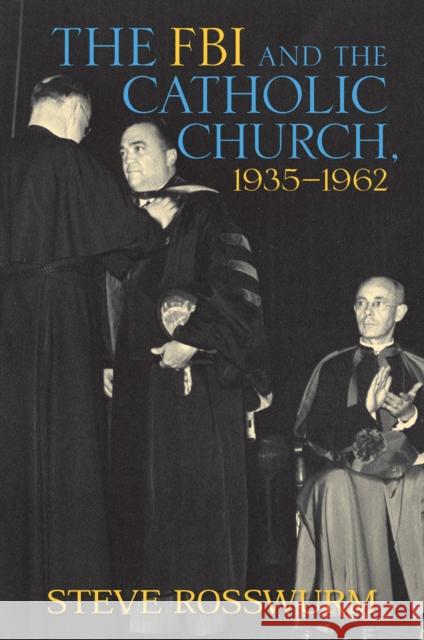 The FBI and the Catholic Church, 1935-1962