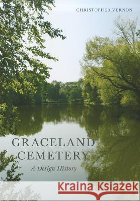 Graceland Cemetery: A Design History