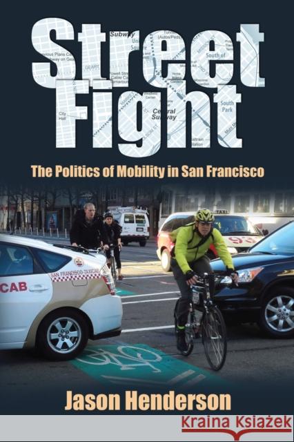 Street Fight: The Politics of Mobility in San Francisco