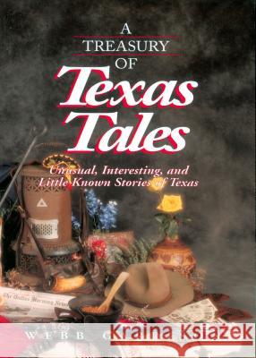 A Treasury of Texas Tales: Unusual, Interesting, and Little-Known Stories of Texas