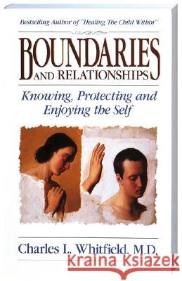 Boundaries and Relationships: Knowing, Protecting and Enjoying the Self