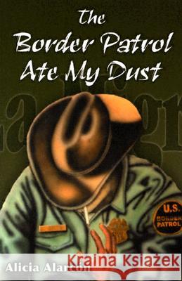 The Border Patrol Ate My Dust