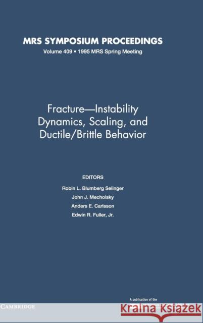 Fracture-Instability Dynamics, Scaling and Ductile/Brittle Behavior: Volume 409