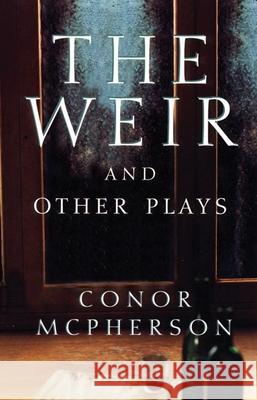 The Weir and Other Plays