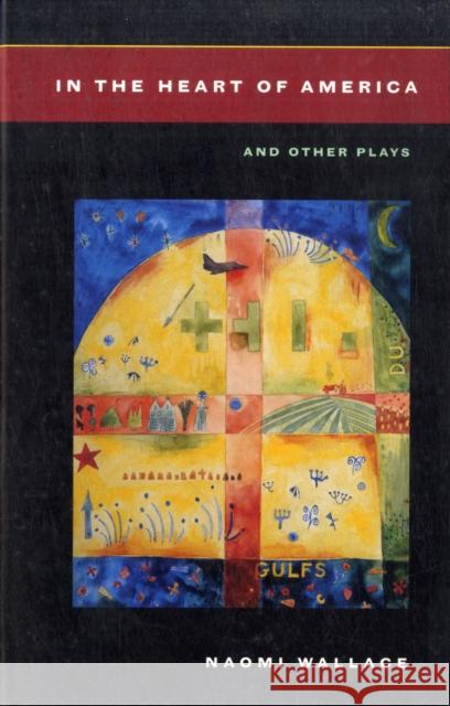 In the Heart of America: And Other Plays