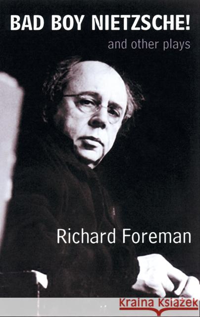 Bad Boy Nietzsche! and Other Plays