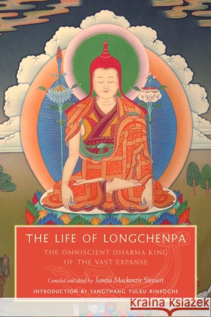 The Life of Longchenpa: The Omniscient Dharma King of the Vast Expanse