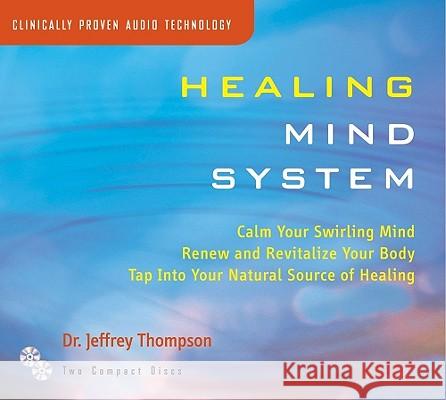 Healing Mind System: Tap Into Your Highest Potential for Health and Well Being - audiobook