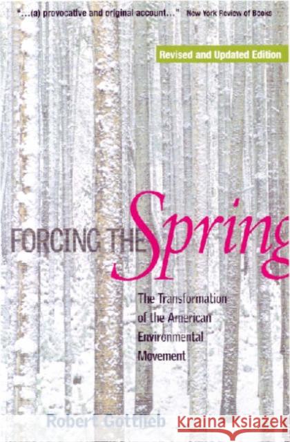 Forcing the Spring: The Transformation of the American Environmental Movement