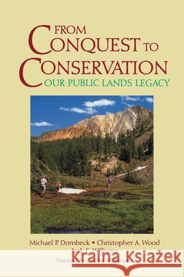 From Conquest to Conservation: Our Public Lands Legacy