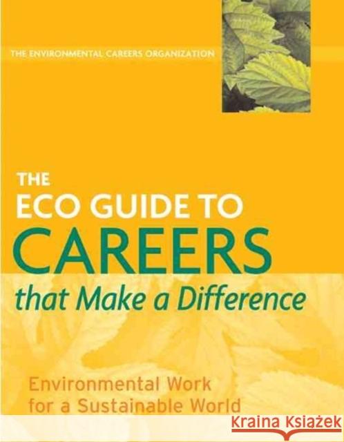 The Eco Guide to Careers That Make a Difference: Environmental Work for a Sustainable World