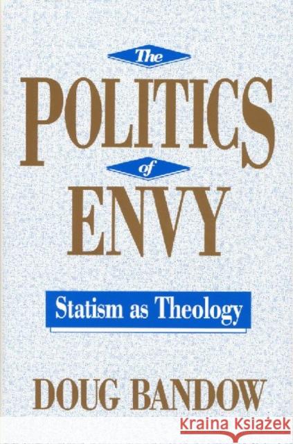 The Politics of Envy: Statism as Theology