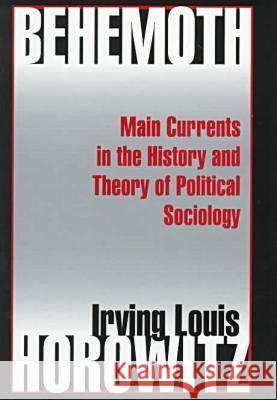 Behemoth: Main Currents in the History and Theory of Political Sociology