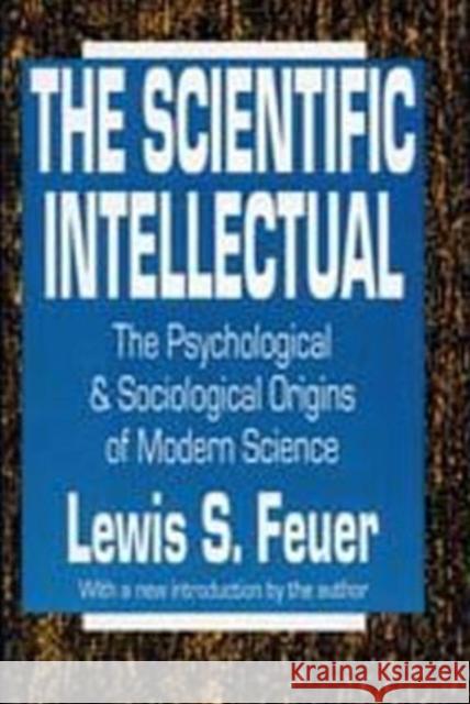 The Scientific Intellectual: The Psychological & Sociological Origins of Modern Science