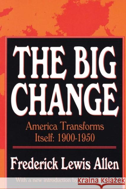 The Big Change: America Transforms Itself, 1900-50