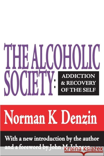 The Alcoholic Society: Addiction and Recovery of the Self