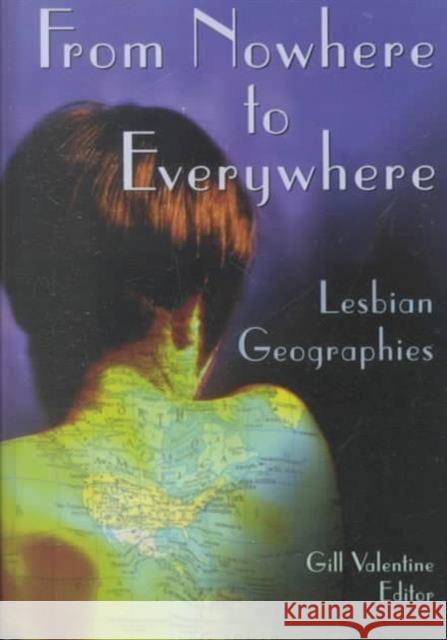 From Nowhere to Everywhere : Lesbian Geographies