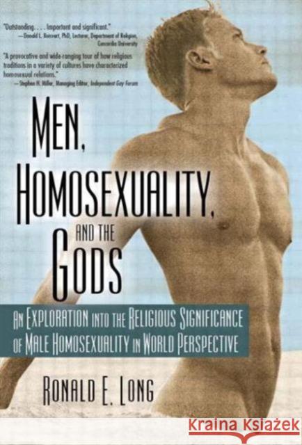 Men, Homosexuality, and the Gods: An Exploration Into the Religious Significance of Male Homosexuality in World Perspective