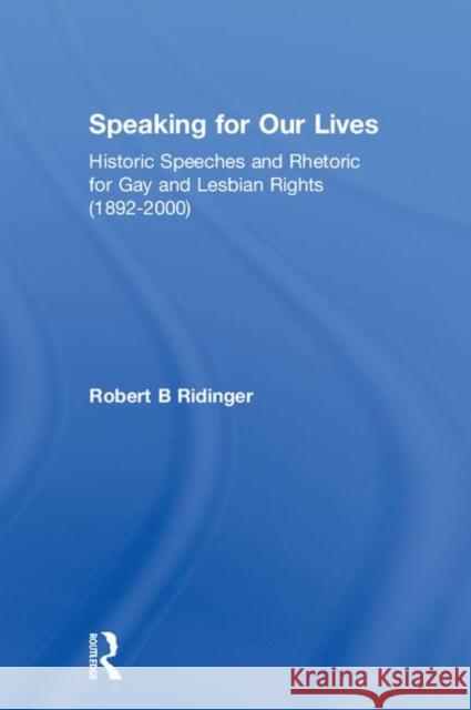 Speaking for Our Lives: Historic Speeches and Rhetoric for Gay and Lesbian Rights (1892-2000)